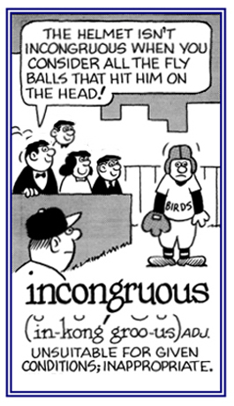 Conveying an odd or inappropriate situation.