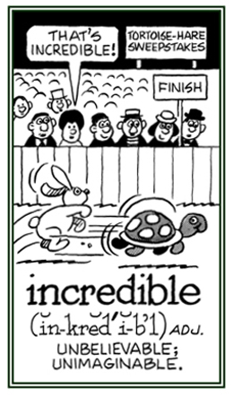 Unbelievable and unimaginable.