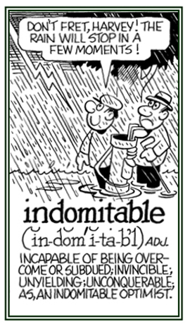 Invincible, unconquerable, or incapable of being overcome.