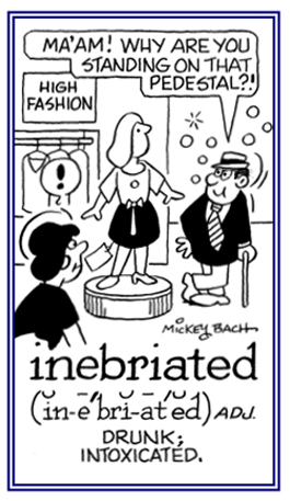 Pertaining to being drunk or incoxicated.