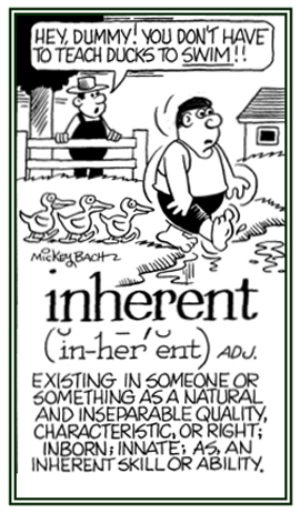 Relating to something that is natural; such as, an innate skill or ability