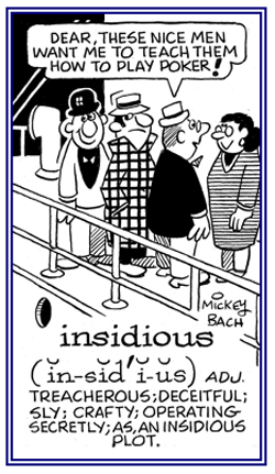 Crafty while operating secretly to deceive someone.