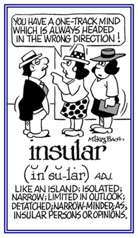 A reference to having a limited outlook.