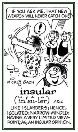 A reference to having a limited outlook.