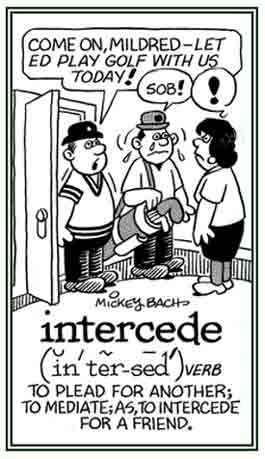 To plead for a friend that he or she be allowed to do something.