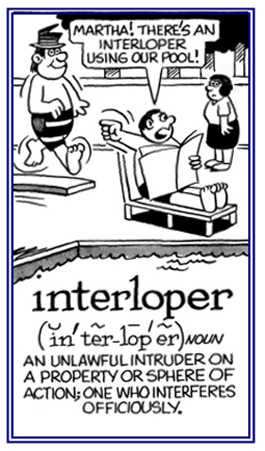 An unwelcome intruder who has no permission to be in the area.