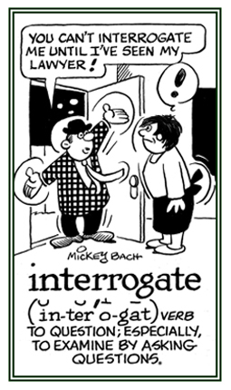 To examine by asking questions.