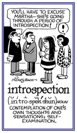 Self-examination of one's thoughts and feelings.