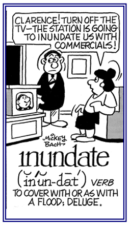 To overwhelm or cover with too much of something.