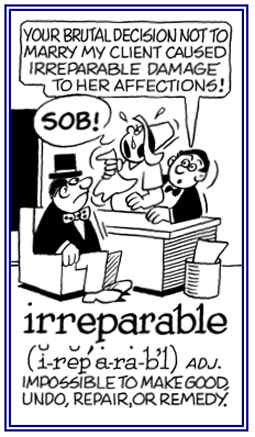 Impossible to fix, to repair, or to remedy.