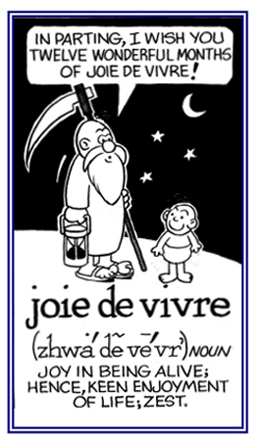 A zest and joy in living.