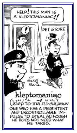 A compulsive stealing of things that are not needed.