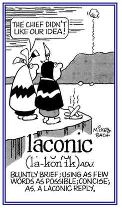 Concise and bluntly brief.