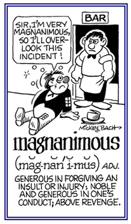 Relating to being generous in forgiving an insult or injury.