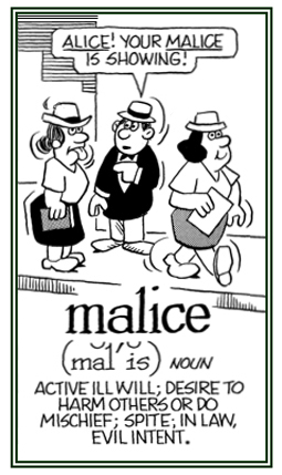 A desire to hurt others or to do mischief.