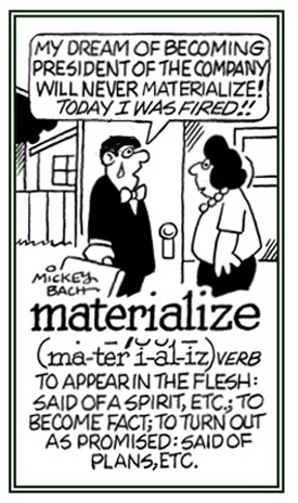 To become a fact as expected.