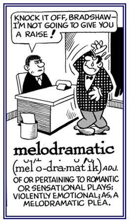 Violently emotional while appealing for special attention.