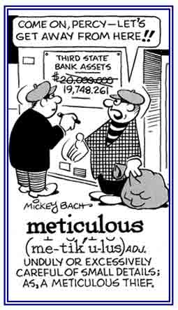 Extremely careful about small details.