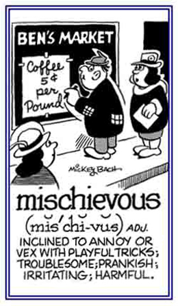 A reference to annoying someone with playful tricks.