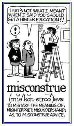 Misinterpretation of something said.