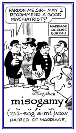 A hatred of marriage.