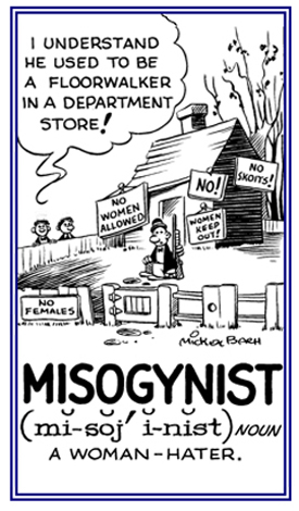 A man who hates women.