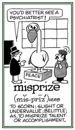 To scorn or to belittle.