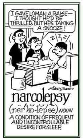 An uncontrollable condition of falling asleep.