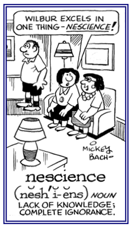 A complete lack of knowing much.