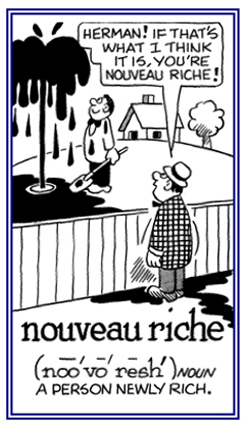 Someone who has just become rich.