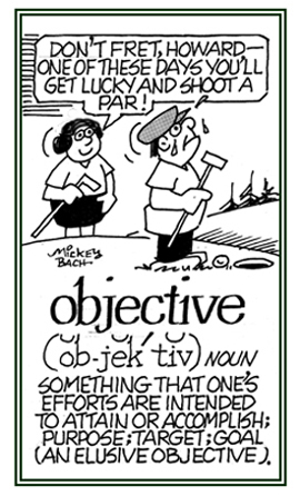 Something that a person or people are striving to accomplish.