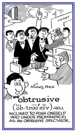 Characteristic of a stranger pushing himself or herself into prominence when he or she is not a part of the group.