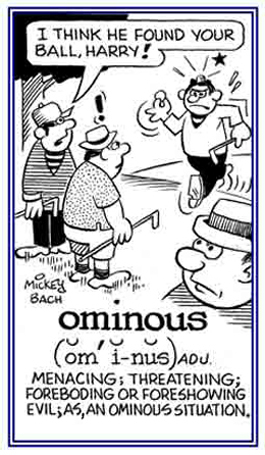 A threatening situation.