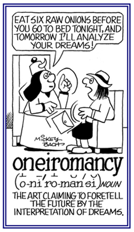 An art claiming to reveal the future of someone's dreams.