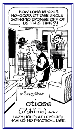 A reference to someone who is lazy and at leisure.