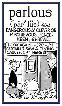 Dangerously clever or mischievous.