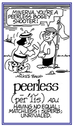 Matchless, superb, or unrivaled.