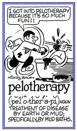 A reference to mud bath treatments.