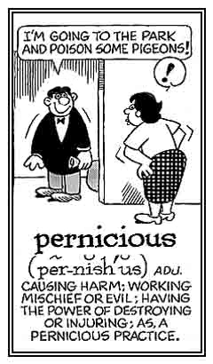 Something that causes great harm.