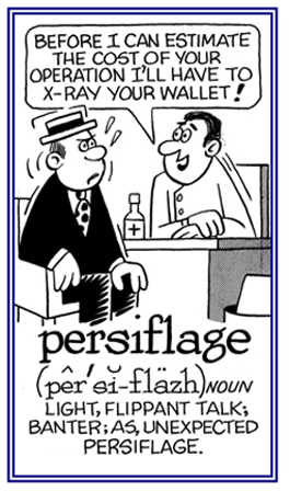 Flippant talk or teasing statements.