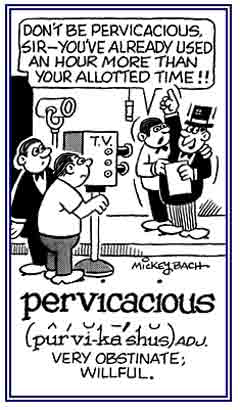 Very stubborn or obstinate.