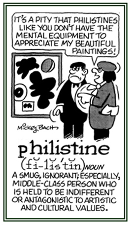 A person who is indifferent or antagonistic o
towards cultural values.