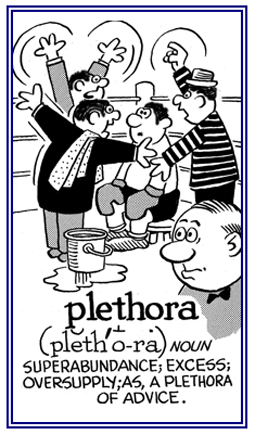 An over supply or too much.