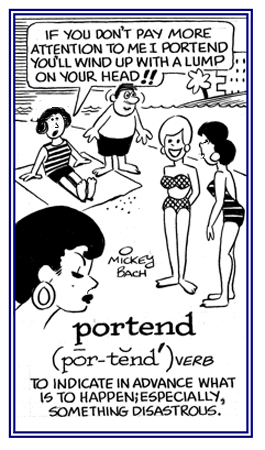 To indicate in advance that a disastrous thing will happen.