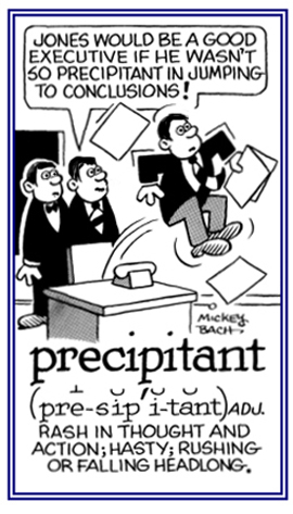 Relating to hasty actions.