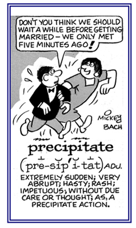 A reference to being very hasty.