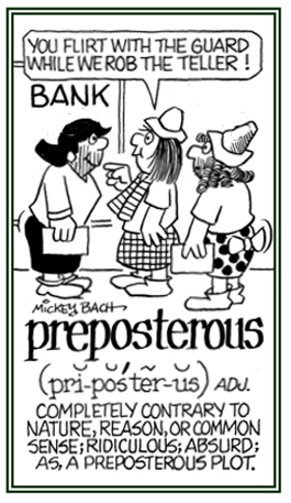 Referring to being completely ridiculous.