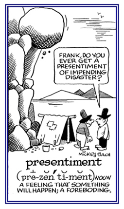 A feeling that something is about to happen.