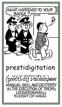 The performance of tricks with the hands.