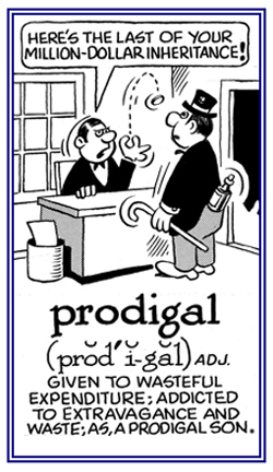 Descriptive of excessive and wasteful spending.